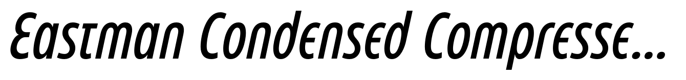 Eastman Condensed Compressed Alternate Medium Italic